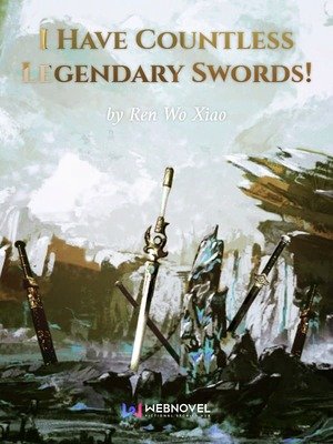 หมื่นกระบี่ทะลวงสวรรค์ I Have Countless Legendary Swords!