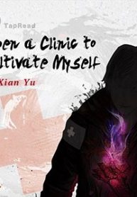 OPEN A CLINIC TO CULTIVATE MYSELF